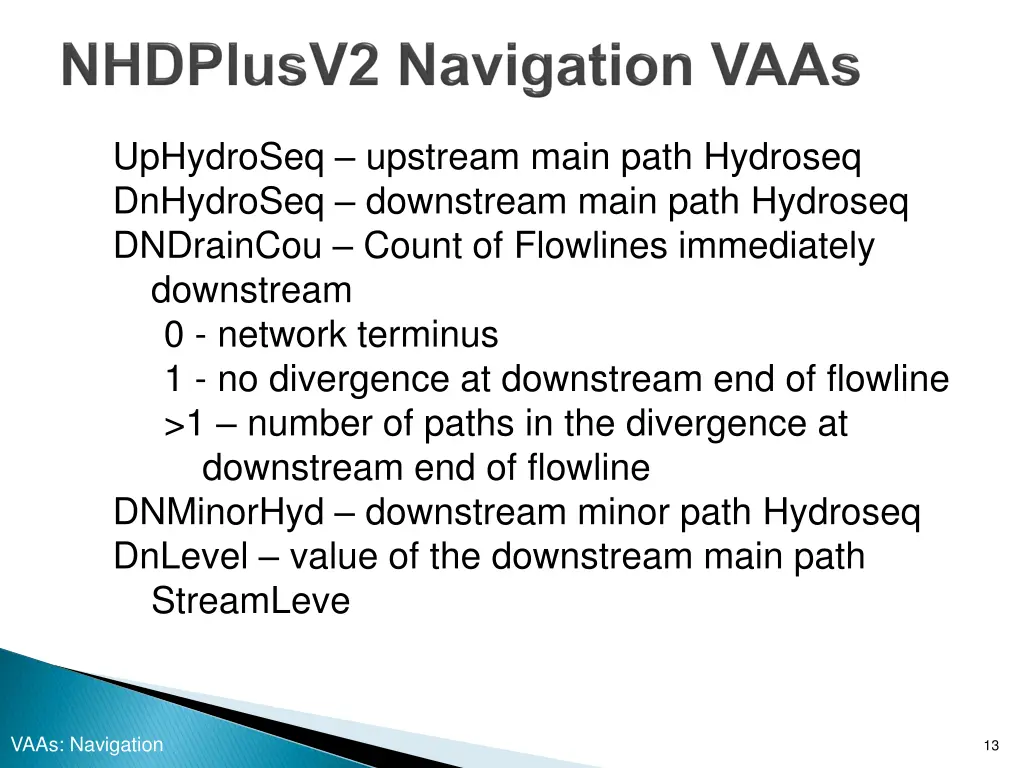 uphydroseq upstream main path hydroseq dnhydroseq