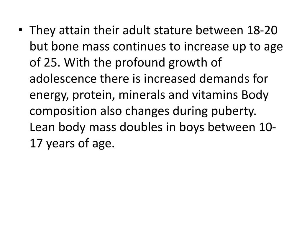 they attain their adult stature between