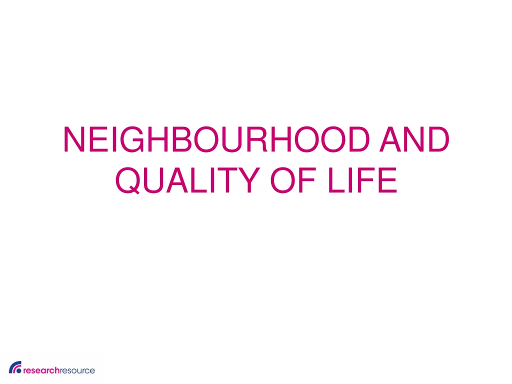 neighbourhood and quality of life