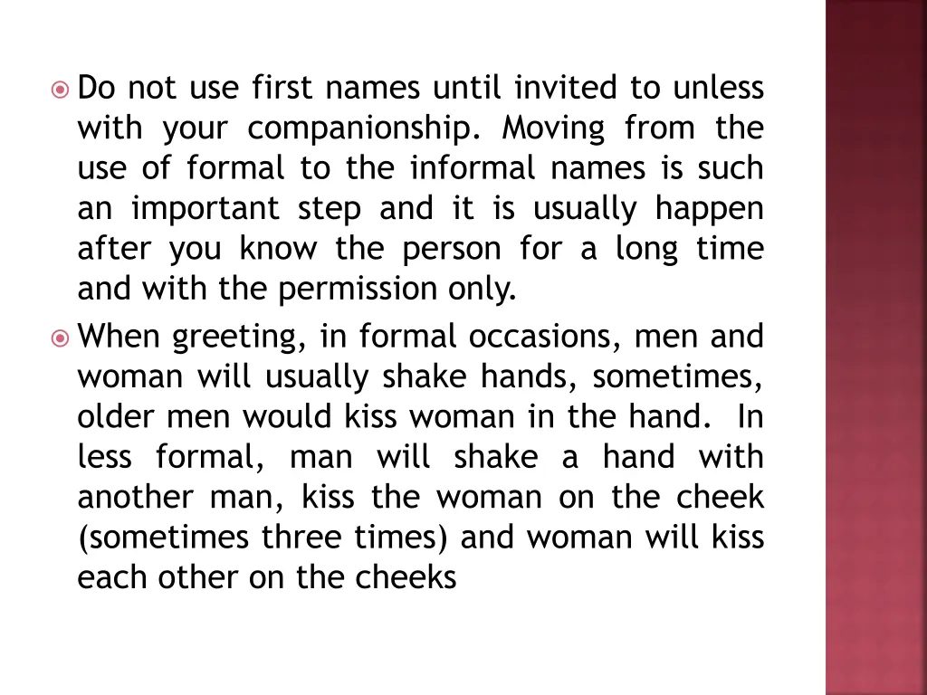 do not use first names until invited to unless