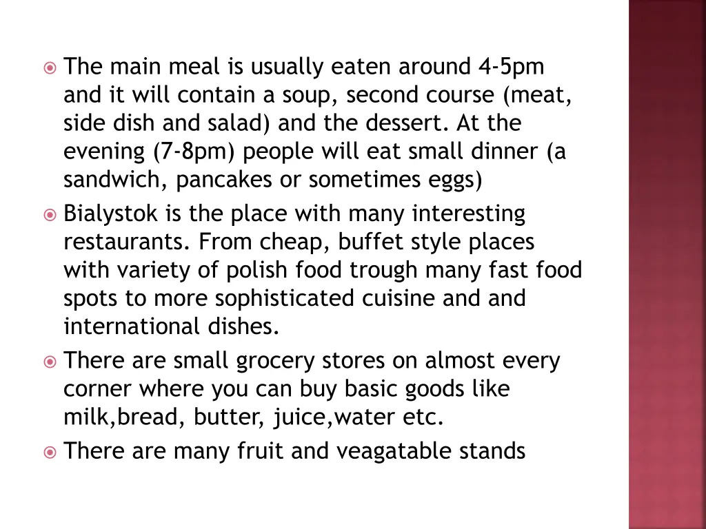 the main meal is usually eaten around