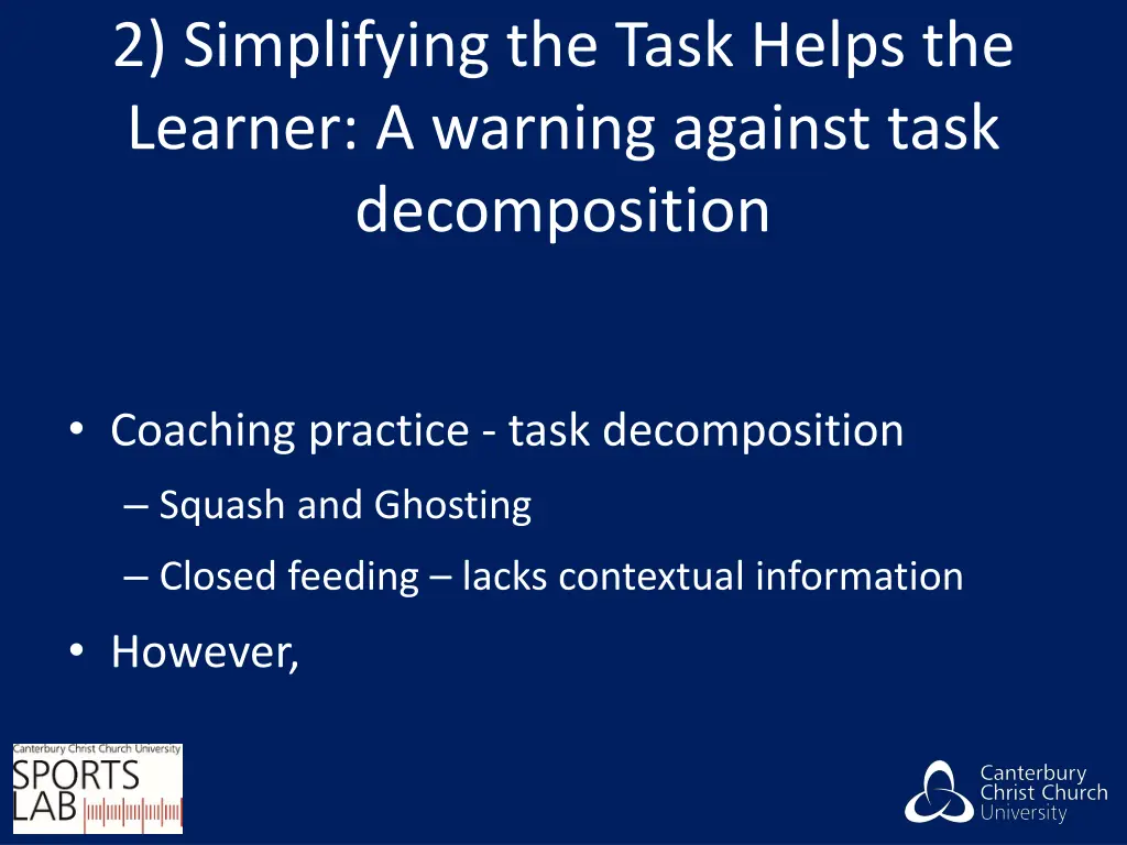 2 simplifying the task helps the learner