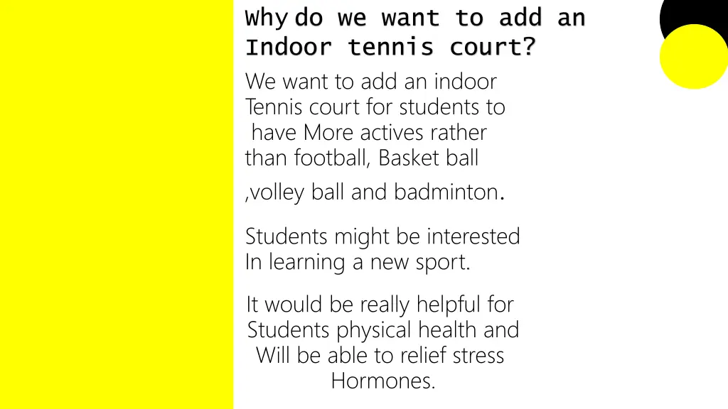 why do we want to add an indoor tennis court