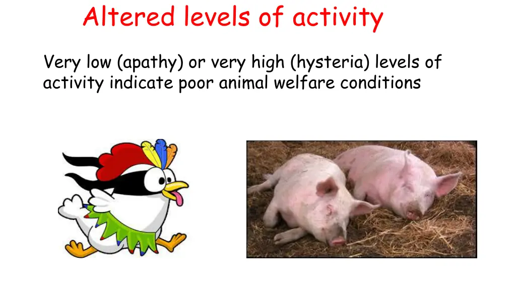 altered levels of activity
