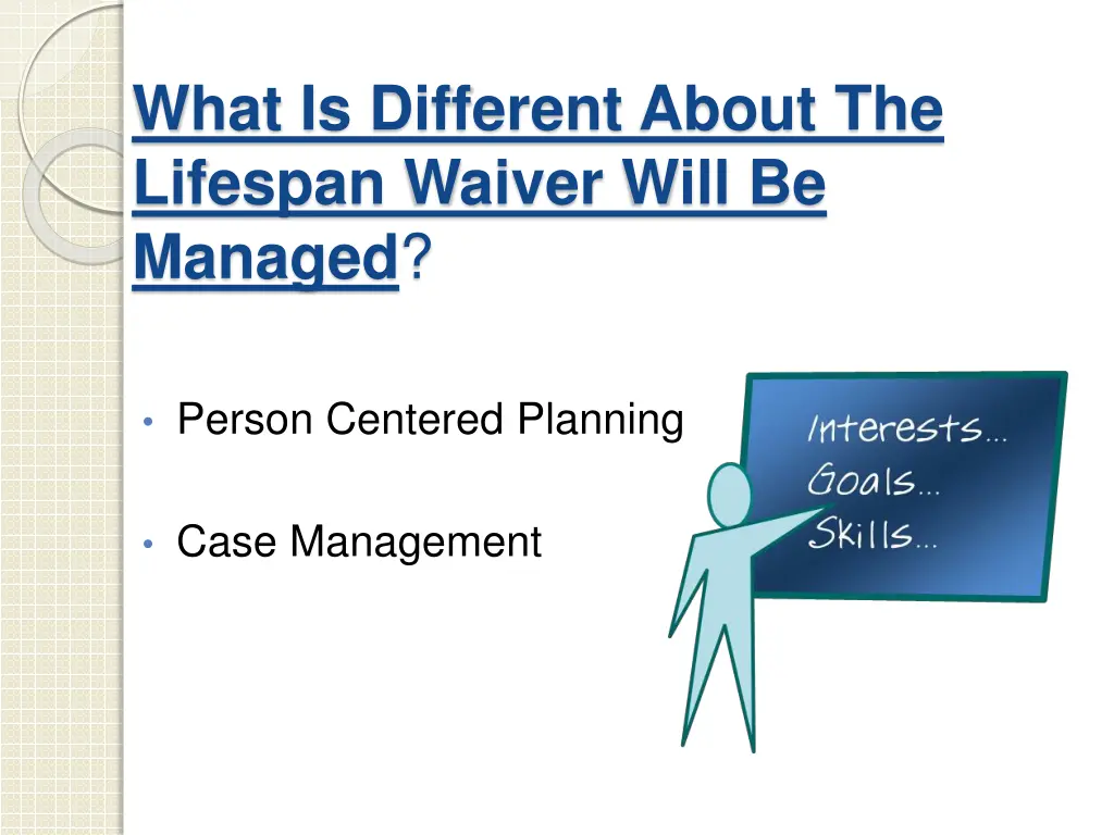 what is different about the lifespan waiver will