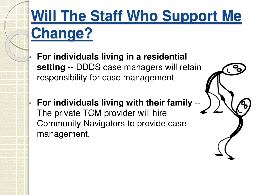 will the staff who support me change