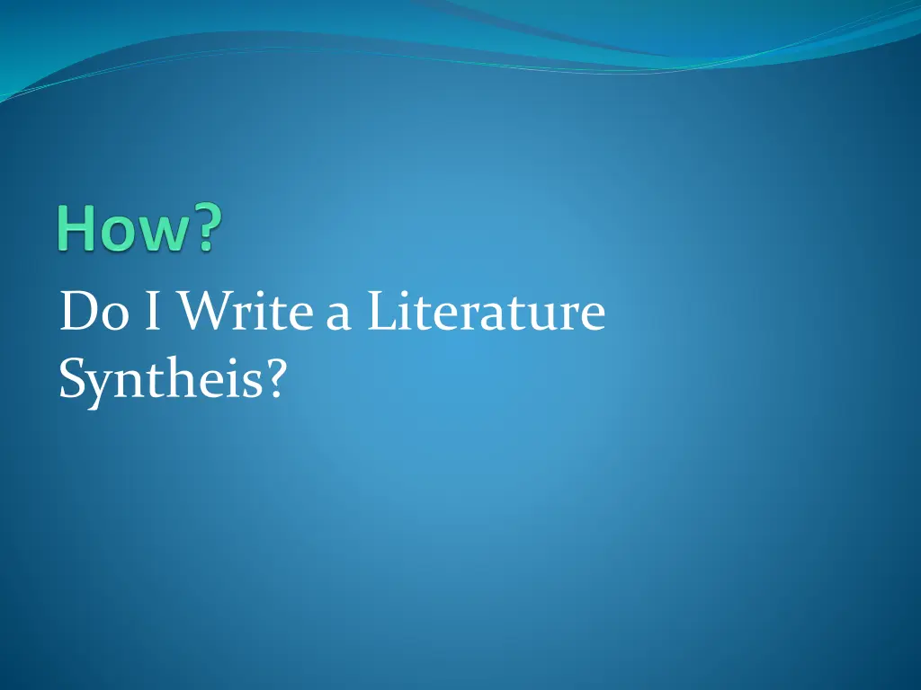 do i write a literature syntheis