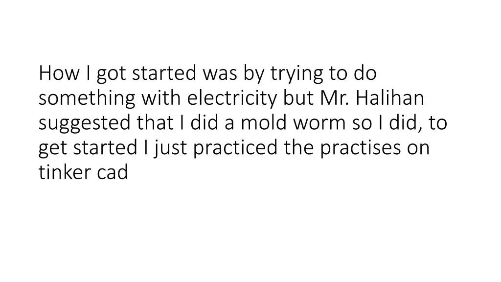 how i got started was by trying to do something
