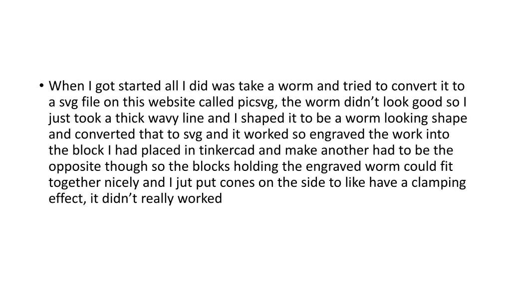 when i got started all i did was take a worm