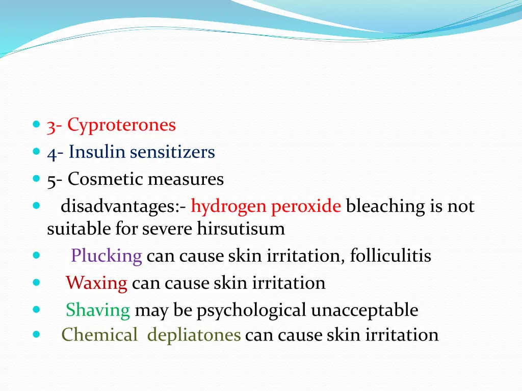 3 cyproterones 4 insulin sensitizers 5 cosmetic