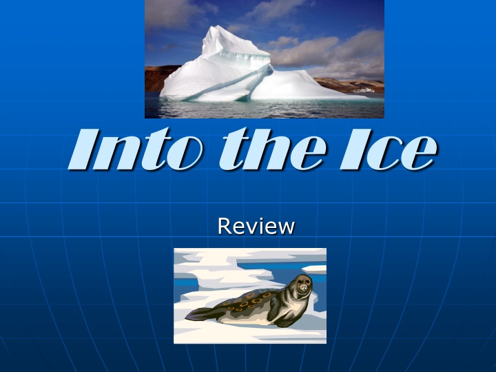 into the ice