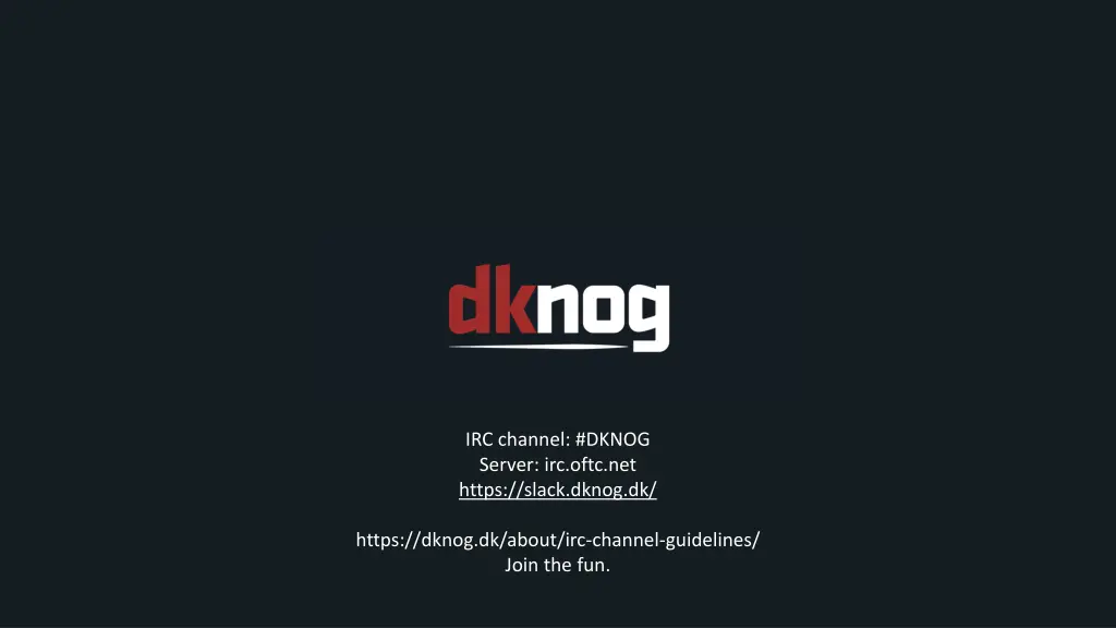 irc channel dknog server irc oftc net https slack 1