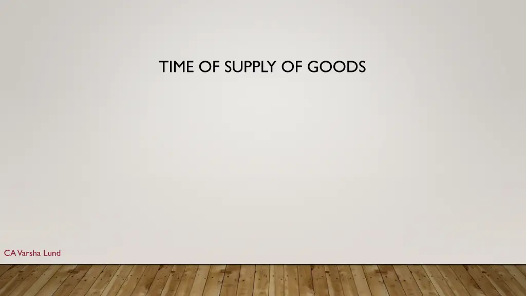 time of supply of goods