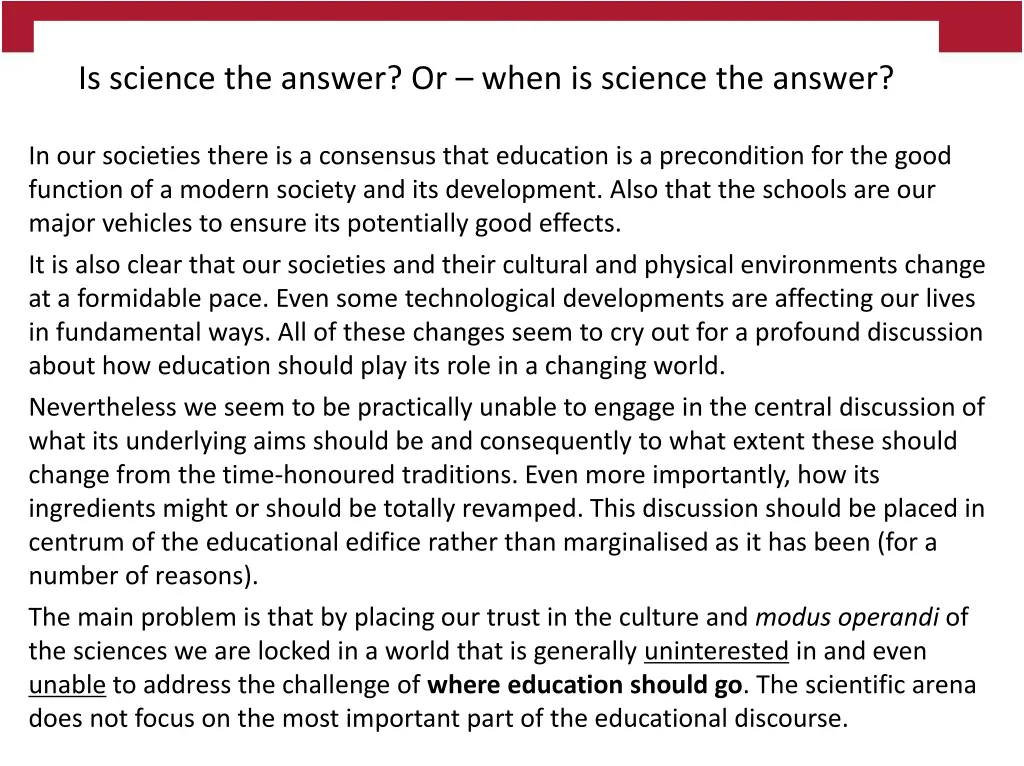 is science the answer or when is science