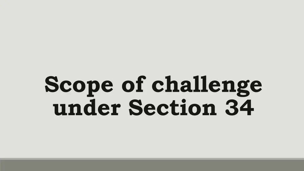 scope of challenge under section 34