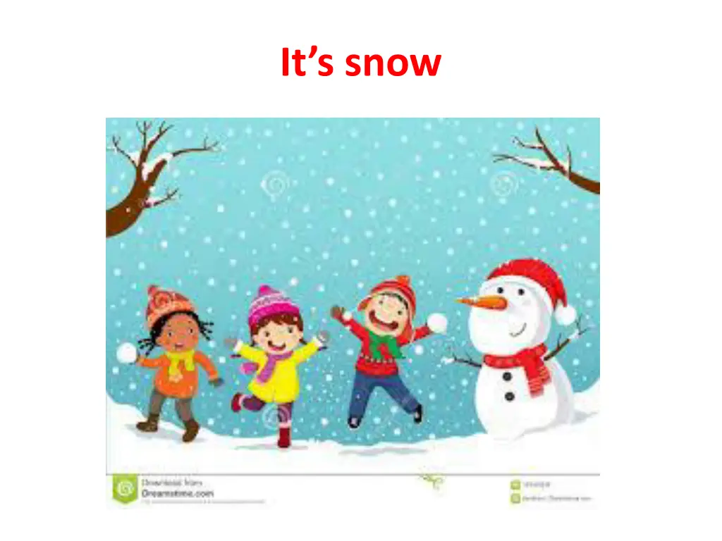 it s snow
