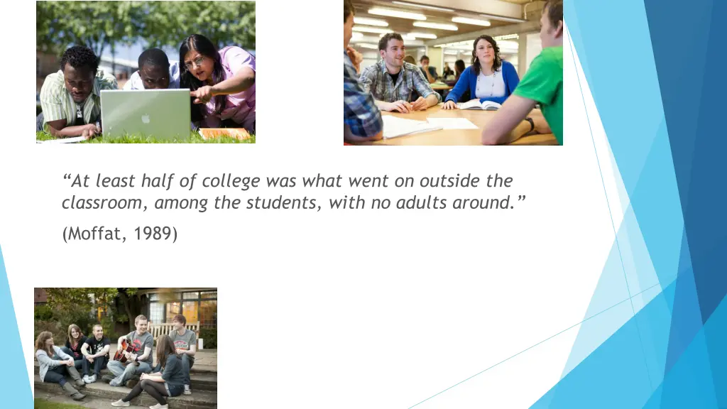 at least half of college was what went on outside