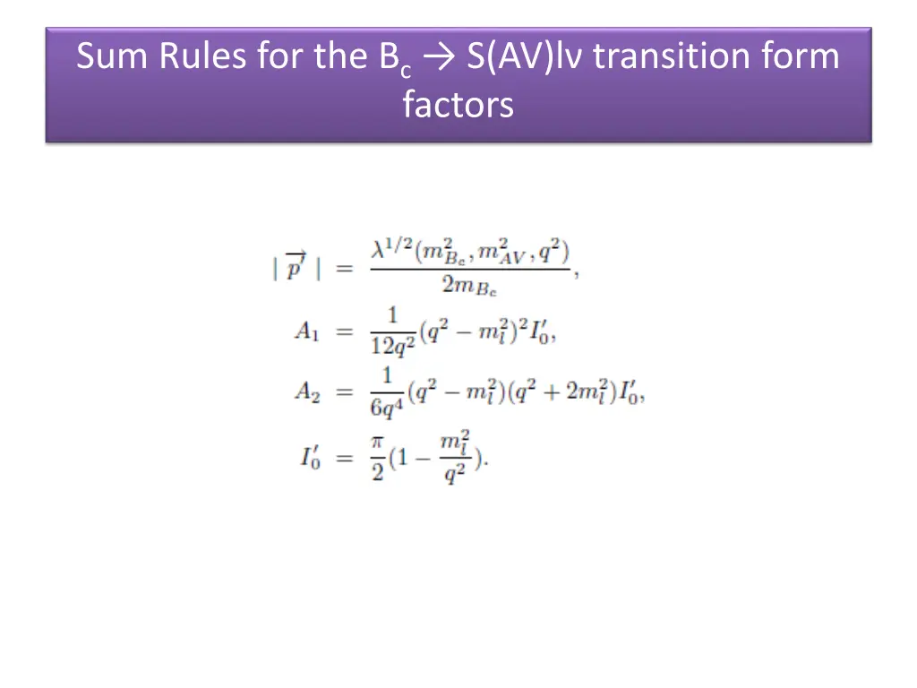 sum rules for the b c s av l transition form 12