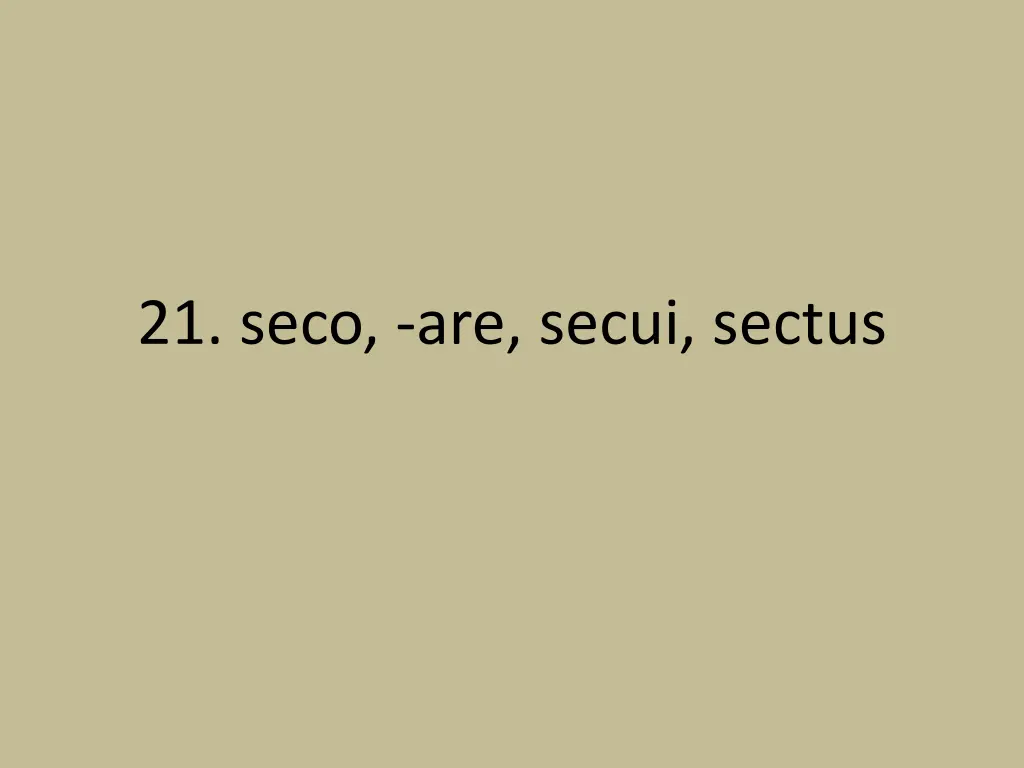 21 seco are secui sectus