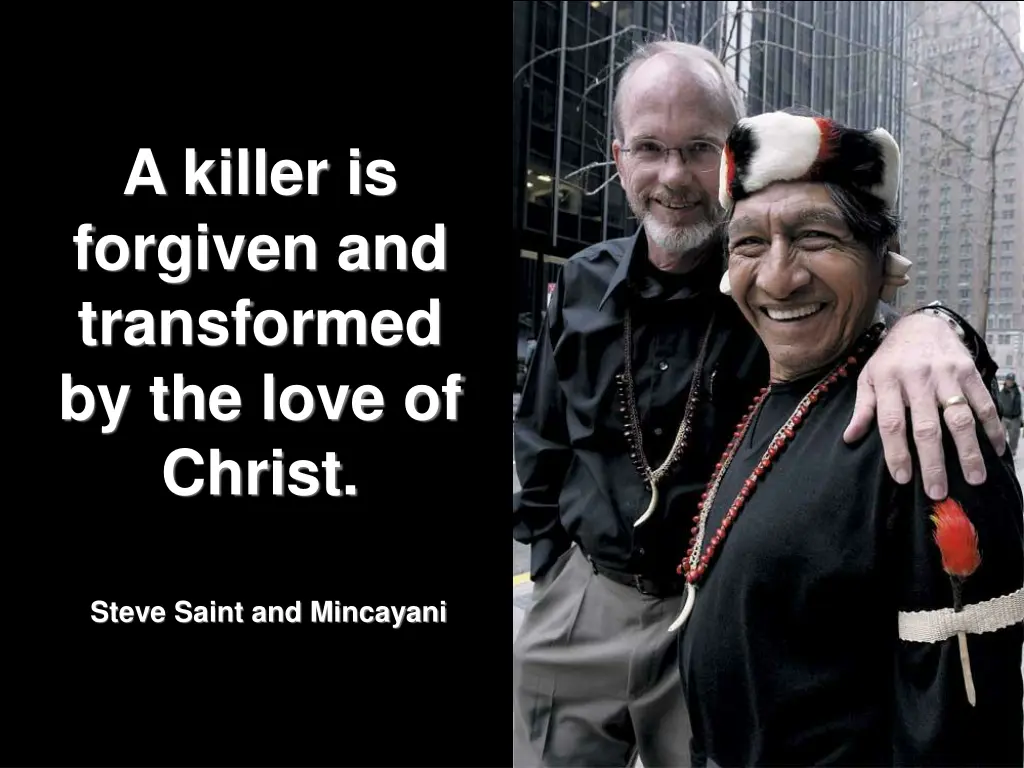 a killer is forgiven and transformed by the love