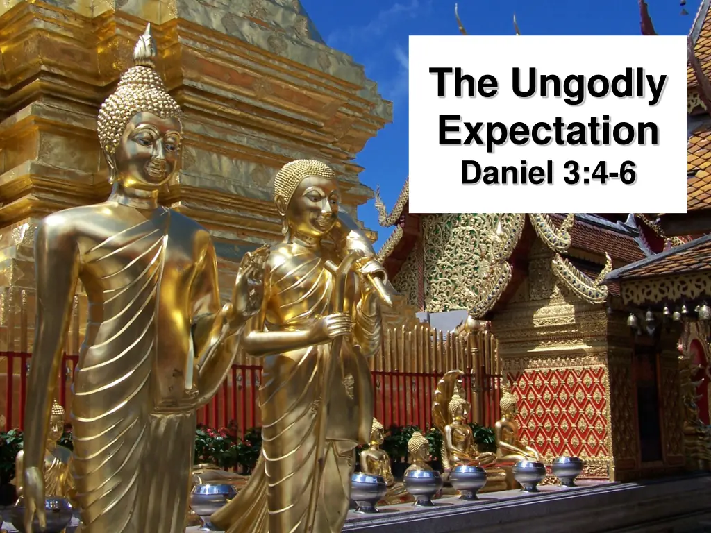 the ungodly expectation daniel 3 4 6