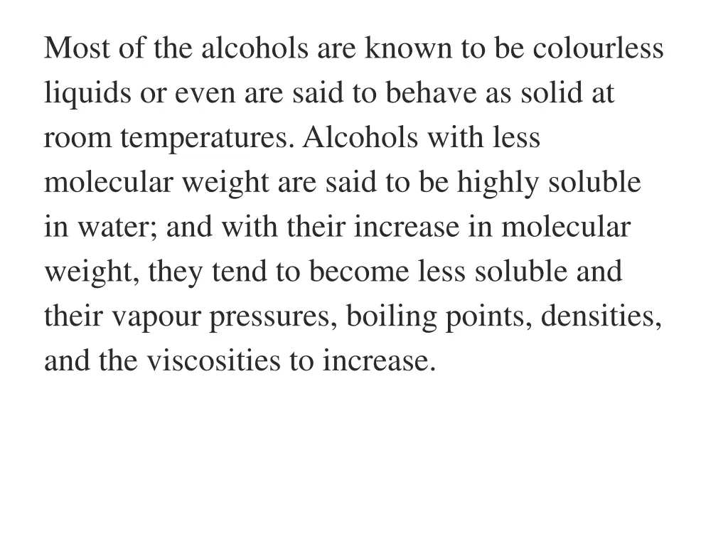 most of the alcohols are known to be colourless