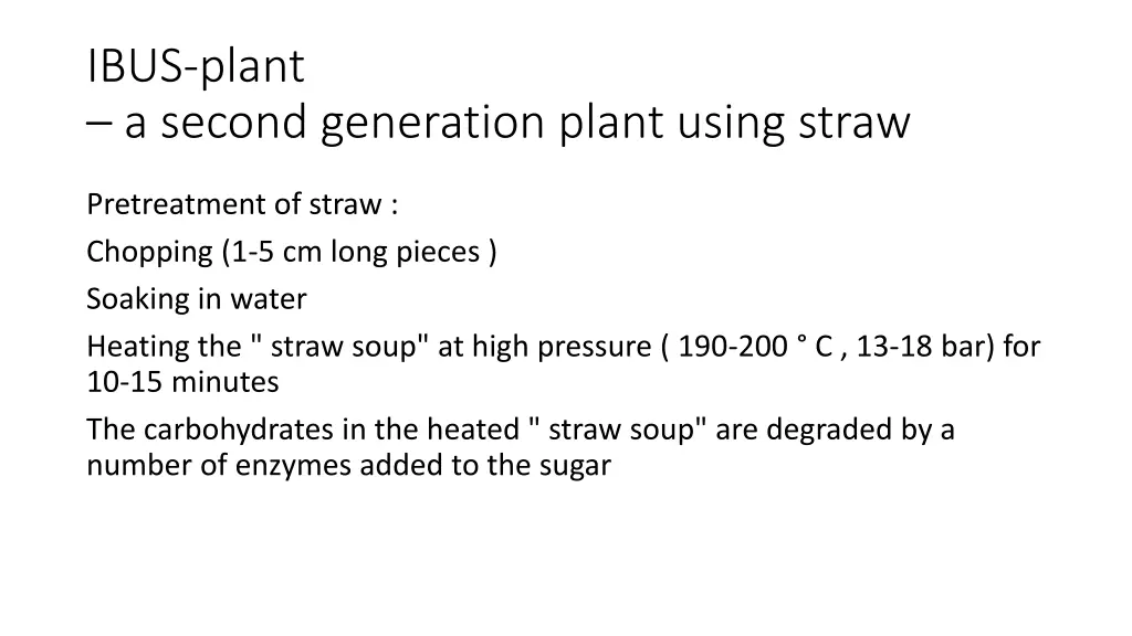 ibus plant a second generation plant using straw