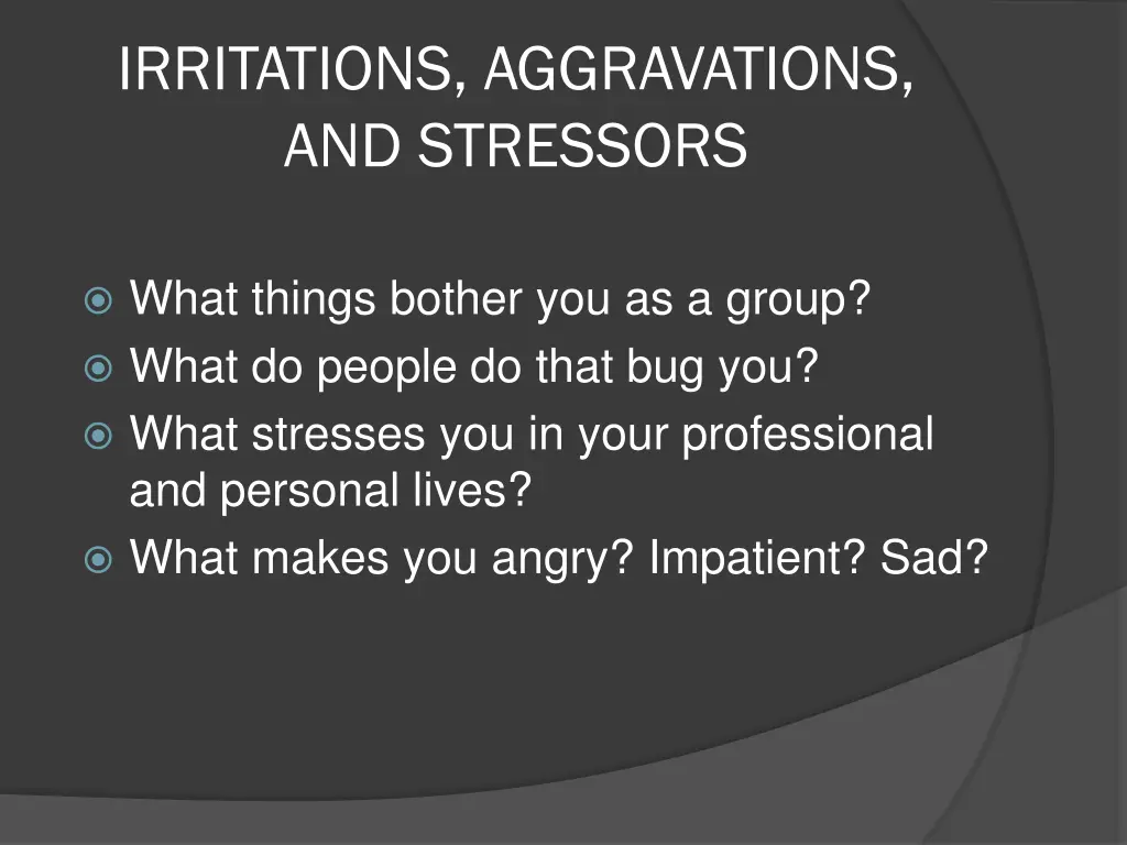 irritations aggravations and stressors