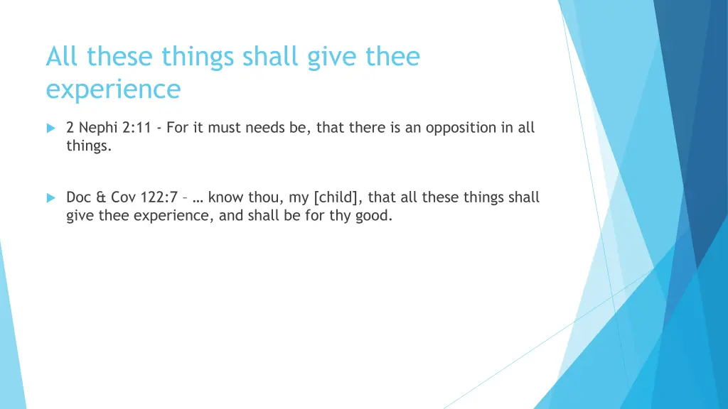 all these things shall give thee experience
