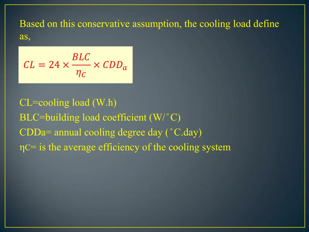 based on this conservative assumption the cooling