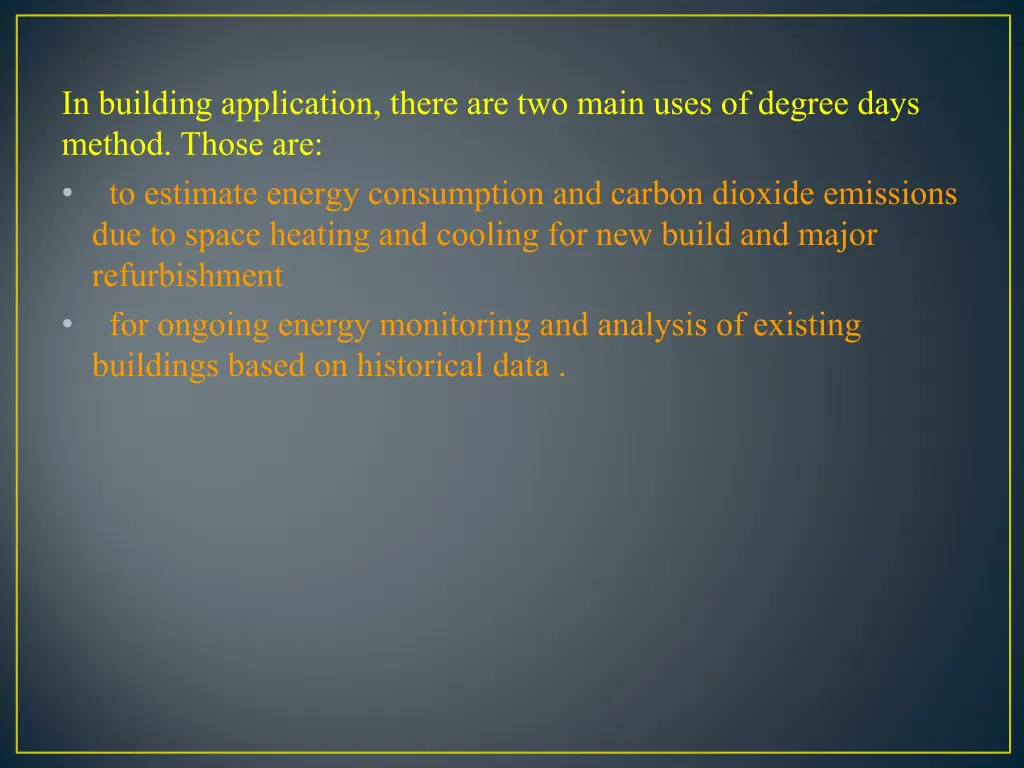 in building application there are two main uses