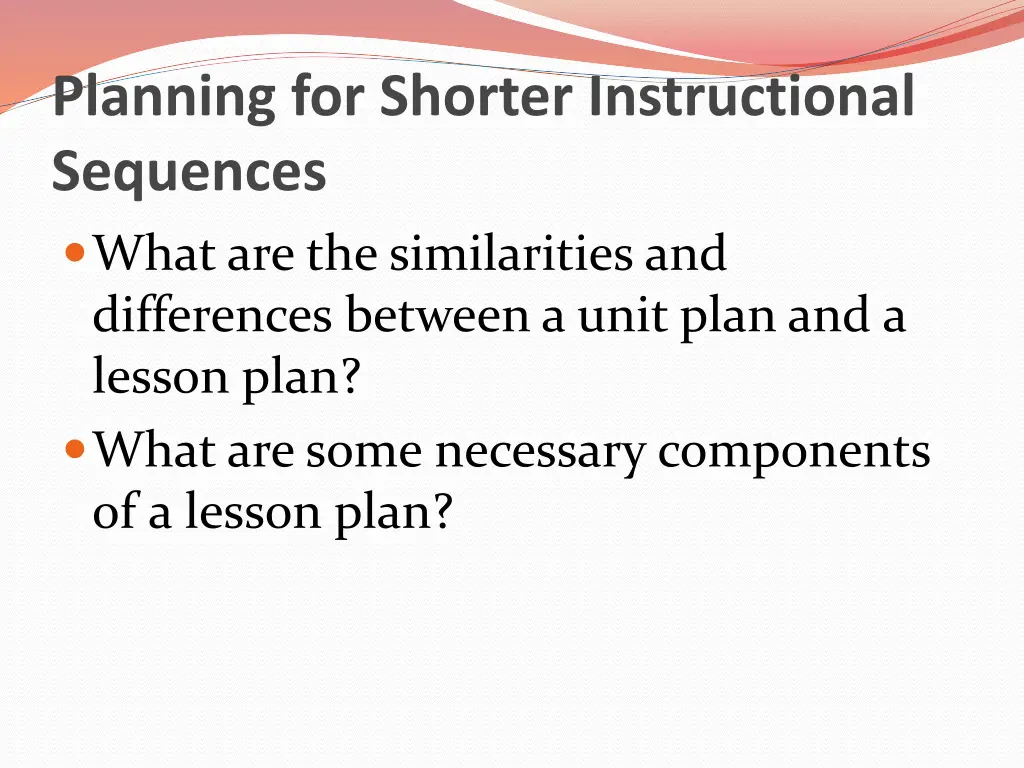 planning for shorter instructional sequences what
