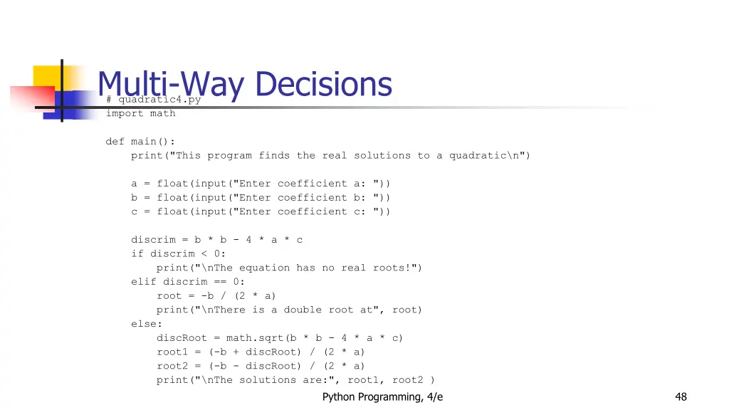 multi way decisions quadratic4 py import math
