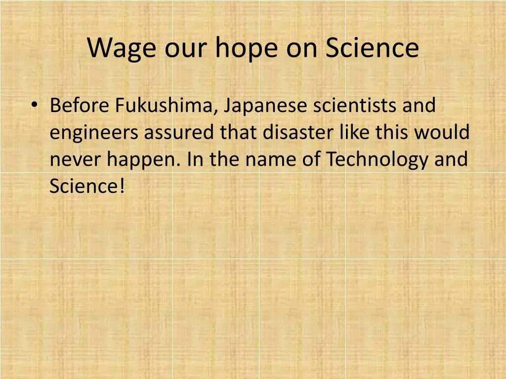 wage our hope on science