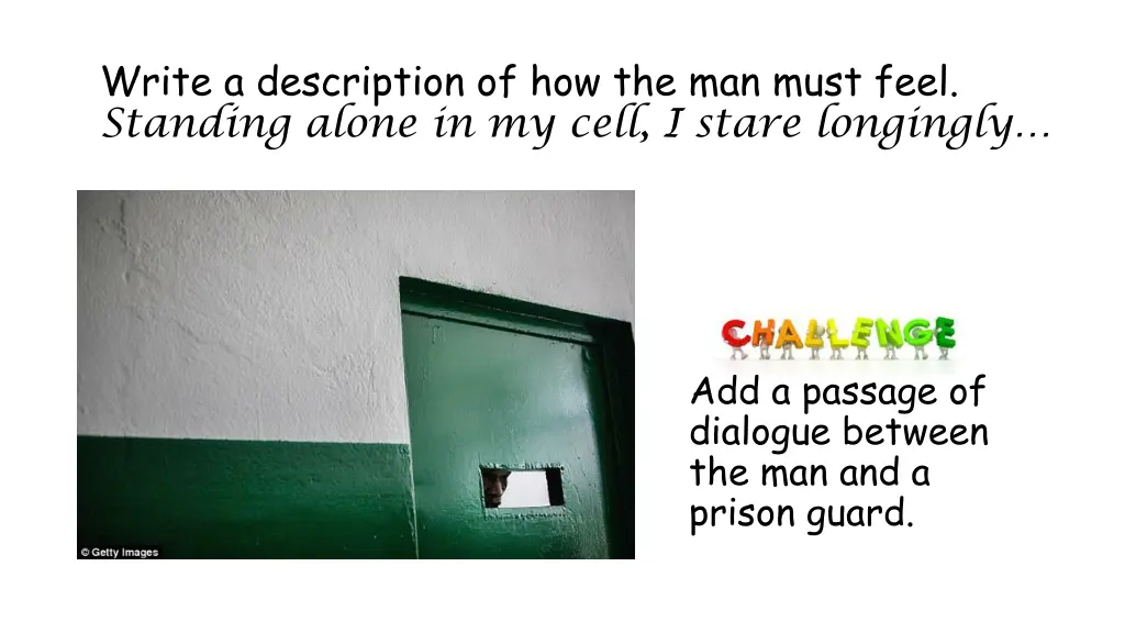 write a description of how the man must feel