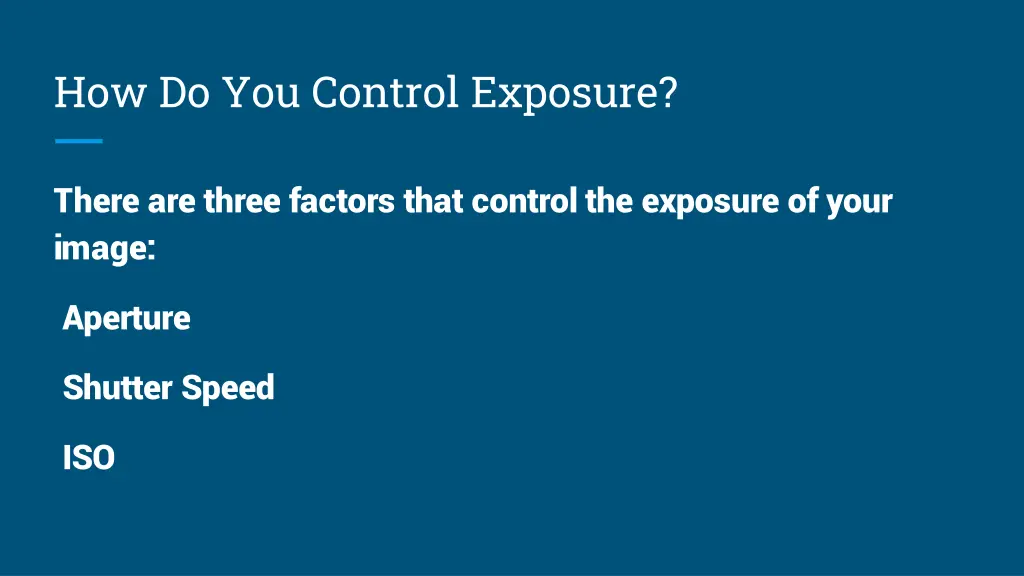 how do you control exposure