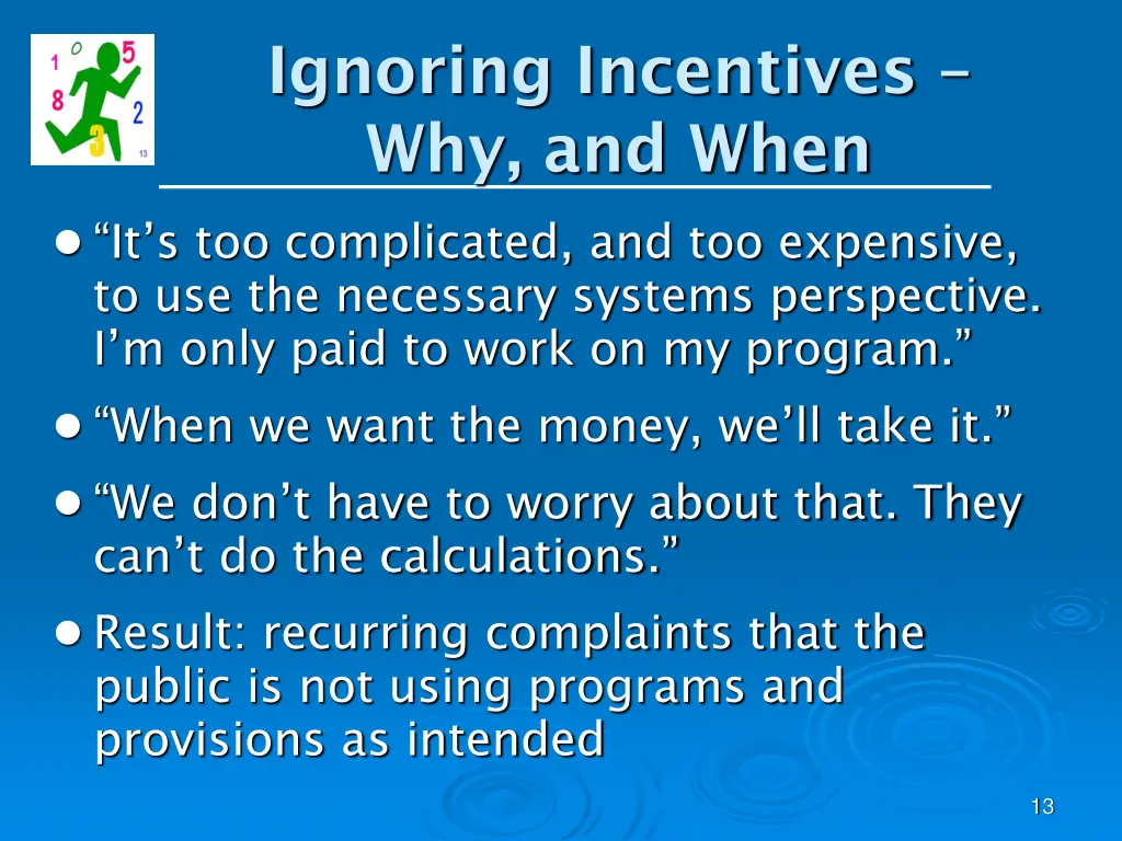 ignoring incentives why and when