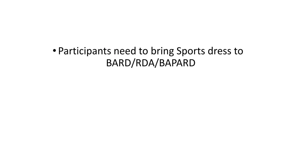 participants need to bring sports dress to bard