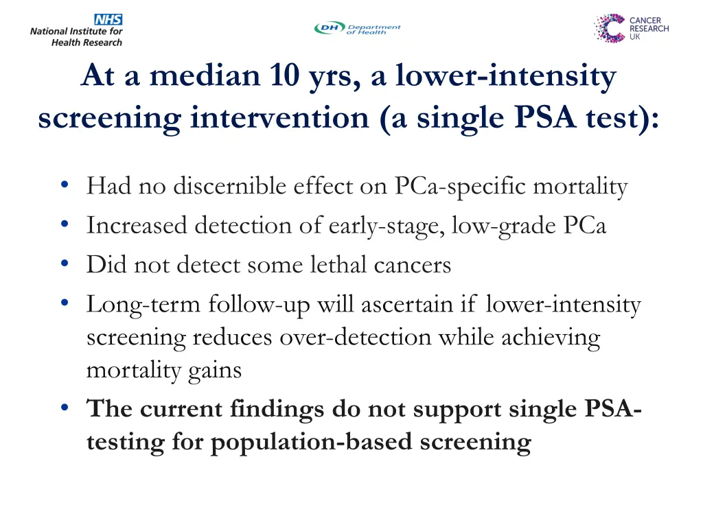 at a median 10 yrs a lower intensity screening