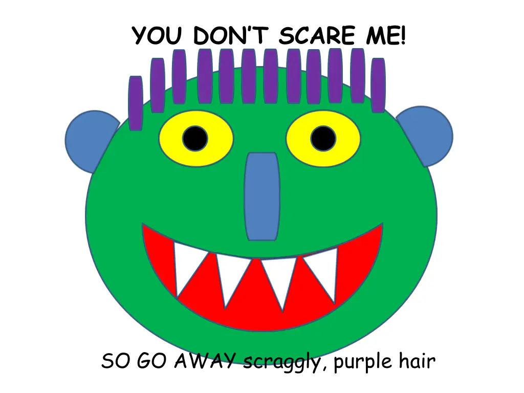 you don t scare me