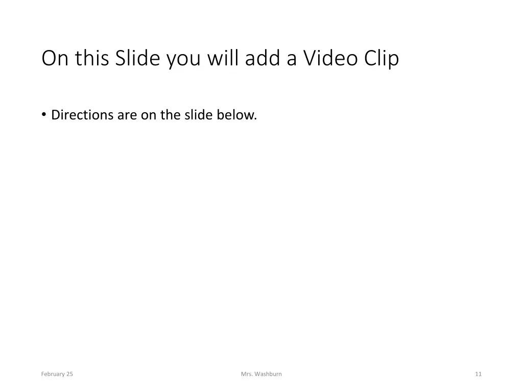 on this slide you will add a video clip