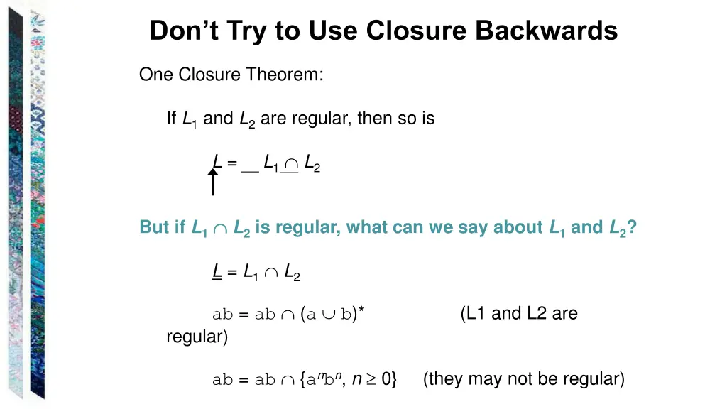 don t try to use closure backwards