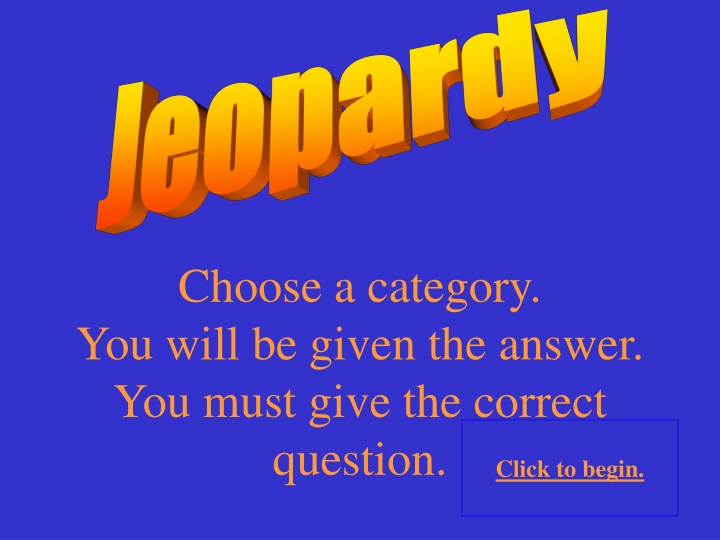 choose a category you will be given the answer
