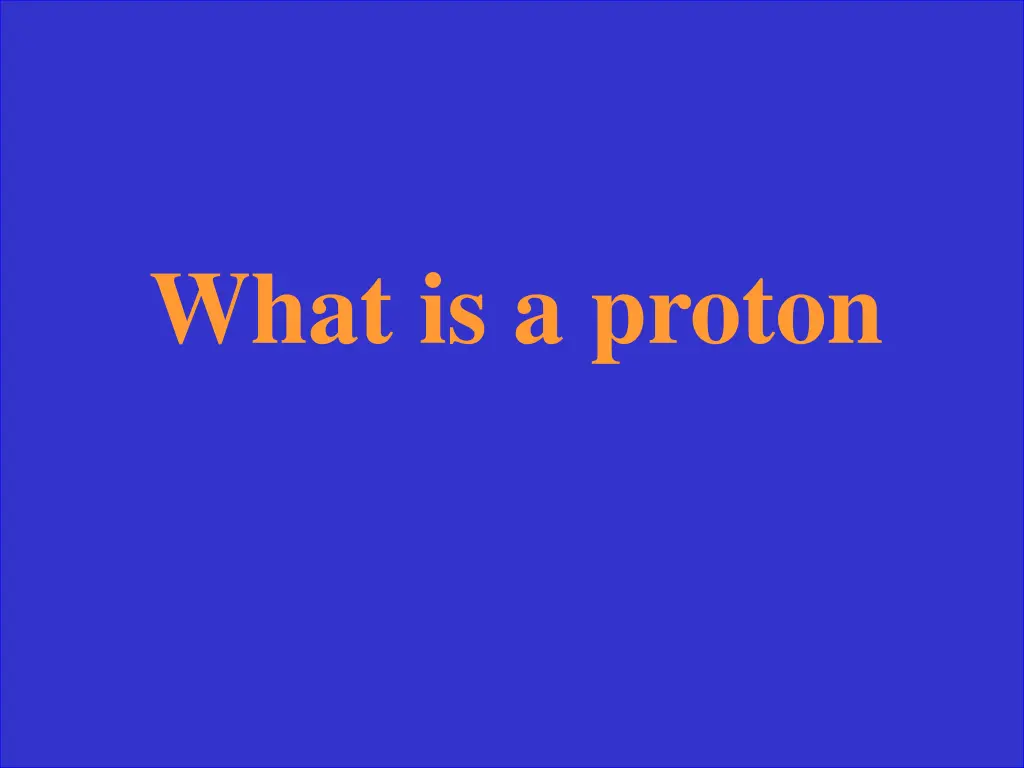 what is a proton