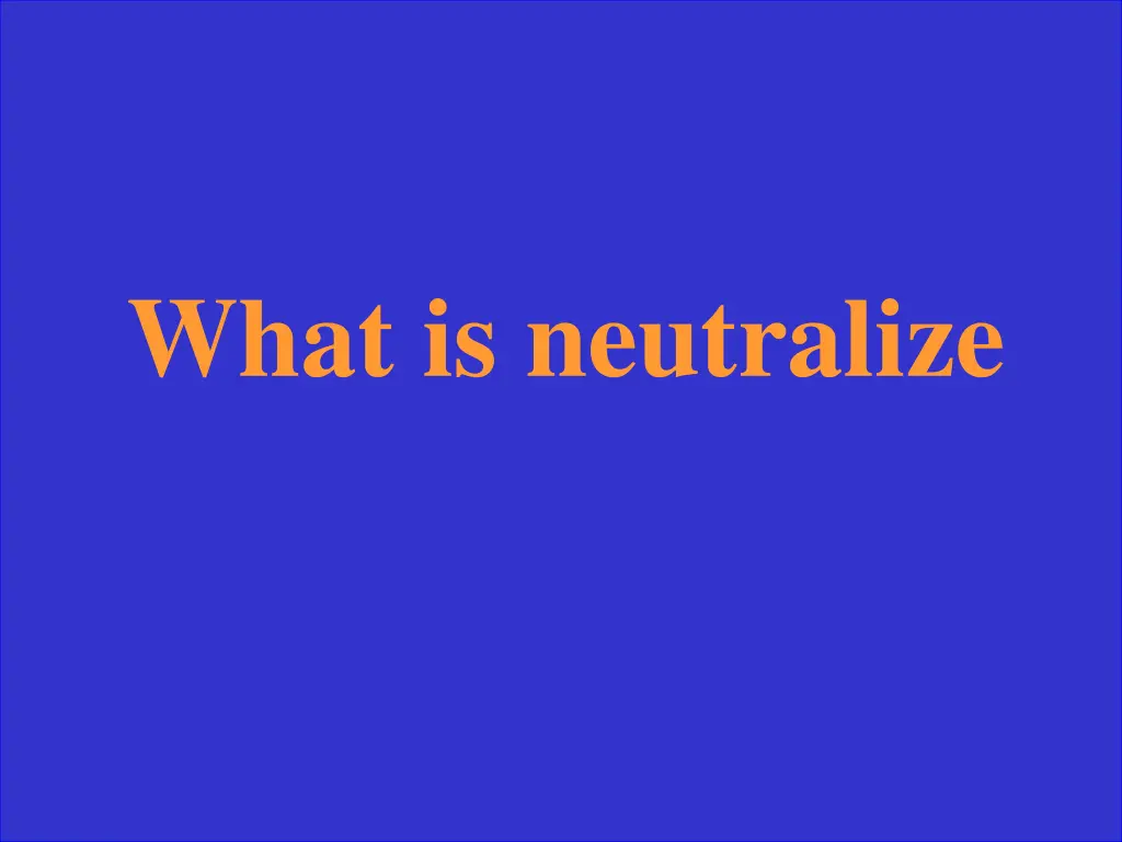 what is neutralize