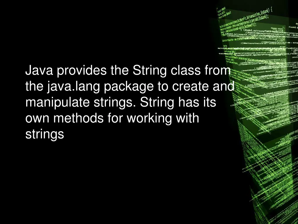 java provides the string class from the java lang
