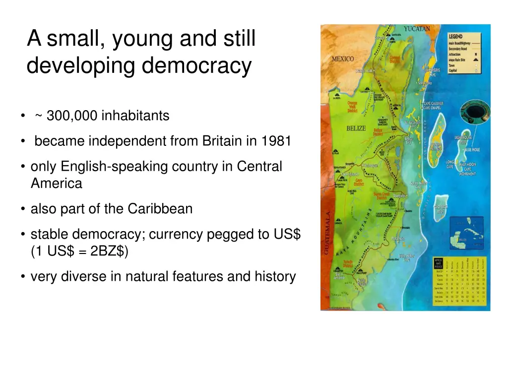 a small young and still developing democracy