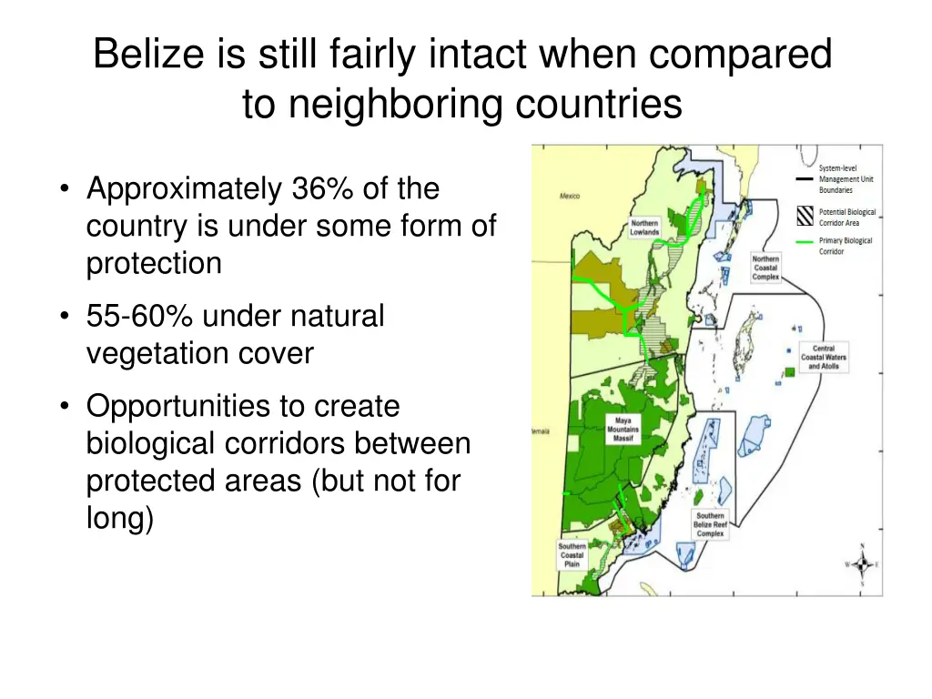 belize is still fairly intact when compared