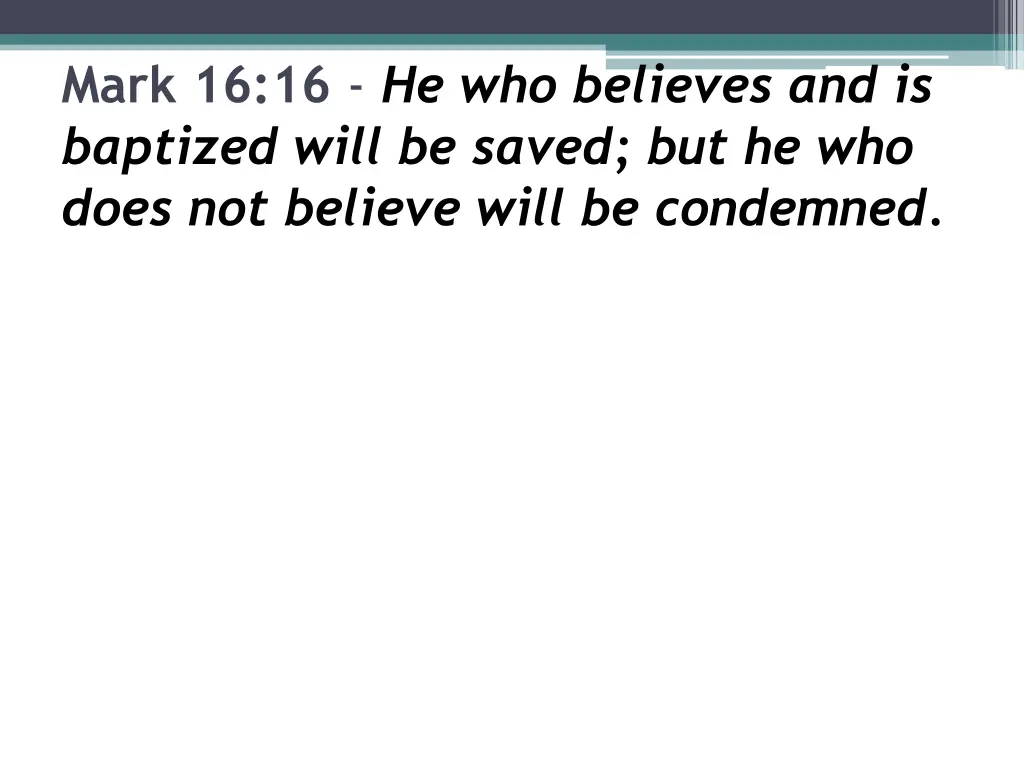 mark 16 16 he who believes and is baptized will
