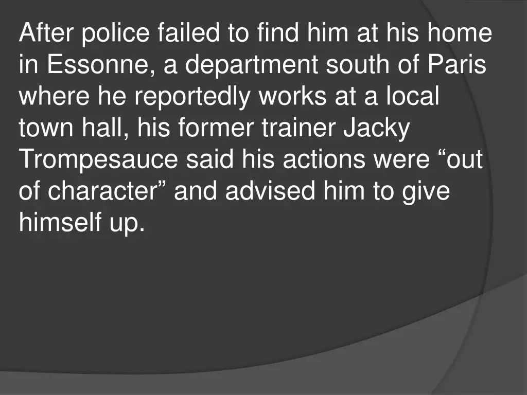 after police failed to find him at his home